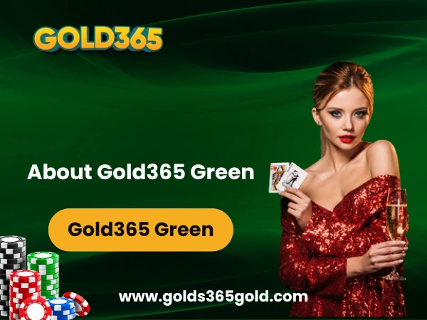 About Gold365 Green