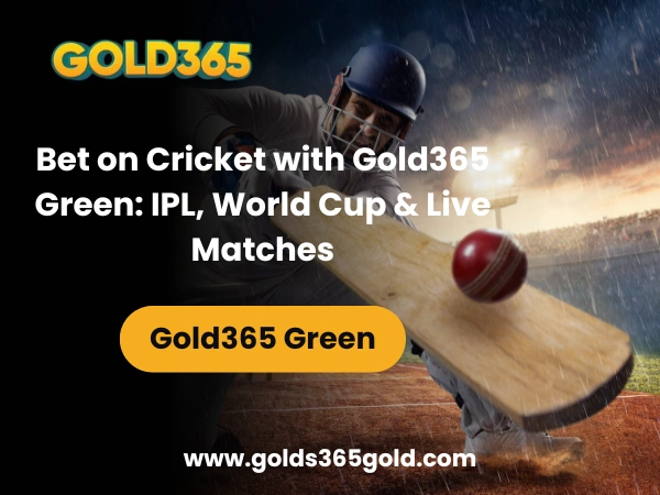 Bet on Cricket with Gold365 Green IPL, World Cup & Live Matches