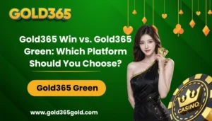 Gold365 Win vs. Gold365 Green: Which Platform Should You Choose?