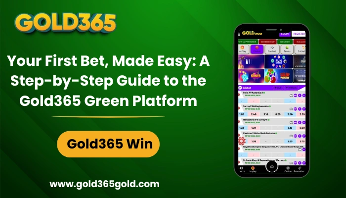 Your First Bet, Made Easy A Step-by-Step Guide to the Gold365 Green Platform
